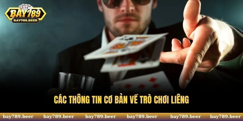 Các thông tin cơ bản về trò chơi Liêng